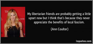 My libertarian friends are probably getting a little upset now but I ...