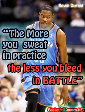 ... You Sweat In Practice The Less You Bleed In Battle ” ~ Sports Quote