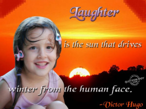 ... is the sun that drives winter from the human face ~ Laughter Quote