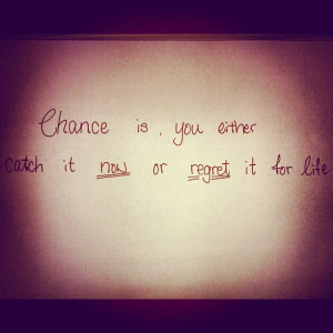 quote #chance #instagram #neverregret (Taken with Instagram )