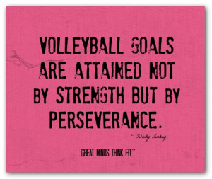 Sports Quotes Volleyball Perseverance quote #009. 
