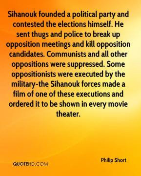 Philip Short - Sihanouk founded a political party and contested the ...