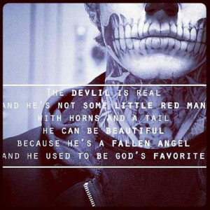 ... beautiful because he's a fallen angel & he used to be God's favorite