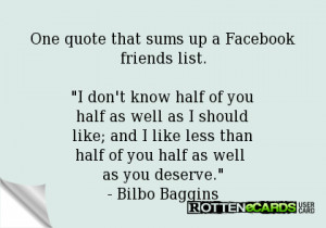 One quote that sums up a Facebook friends list. I don't know half of ...