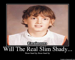 Will The Real Slim Shady...