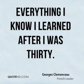 georges-clemenceau-leader-everything-i-know-i-learned-after-i-was.jpg