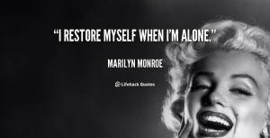 restore myself when I'm alone.”