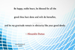 Thank You Quote: Be happy, noble heart, be blessed for...