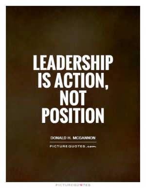 Leadership Quotes Leader Quotes Action Quotes Donald H McGannon Quotes ...