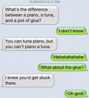 What’s the difference between a piano, a tuna, and a pot of glue?