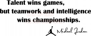 ... teamwork and intelligence wins championships Michael Jordan Wall decal