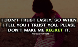Trust Quotes | Don't Regret Me - RICK Quotes - Love Quotes