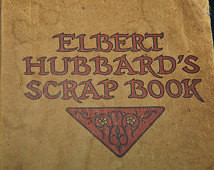 Elbert Hubbard's Scrap Book Roy croft 1923 Copyright Arts & Crafts ...