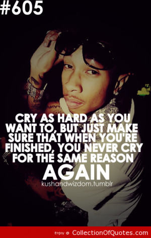 Rapper, Tyga, Quotes, Sayings, Cry As Hard As You Want | Picture ...