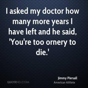 jimmy-piersall-jimmy-piersall-i-asked-my-doctor-how-many-more-years-i ...