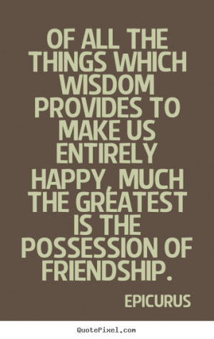 ... friendship epicurus more friendship quotes motivational quotes love