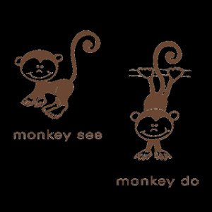 Monkey See, Monkey Do