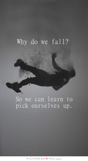 Learning Quotes Fall Quotes Dont Give Up Quotes Falling Quotes Lessons ...