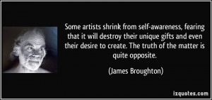Some artists shrink from self-awareness, fearing that it will destroy ...