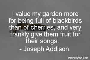 bird-I value my garden more for being full of blackbirds than of ...