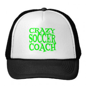 Crazy Soccer Coach in Green Trucker Hats