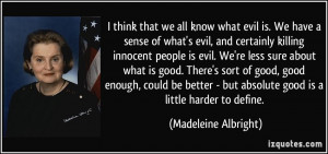 We have a sense of what's evil, and certainly killing innocent people ...