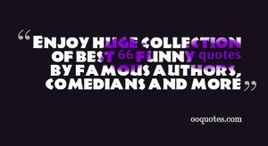 ... of best 66 funny quotes by famous authors, comedians and more