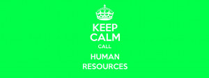 Keep Calm and Call Human Resources