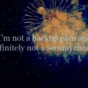 Never be someone's option.