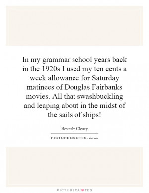 In my grammar school years back in the 1920s I used my ten cents a ...