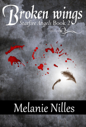 Broken Wings (Starfire Angels: Dark Angel Chronicles, #2) by ...