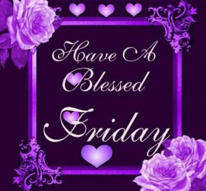 Friday Blessings