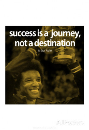 Arthur Ashe Success Quote iNspire Poster Poster