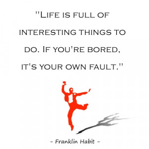 Life is full of interesting things.