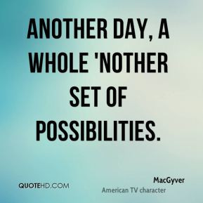 More MacGyver Quotes