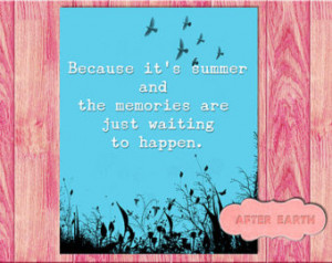 summer quote, Scripture p rint - Because it's summer and the memories ...