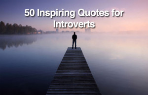 50 Inspiring Quotes for Introverts