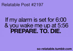 LOL funny true i can relate so true teen quotes relatable alarm so ...