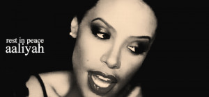 ... Aaliyah quotes on MainQuotes com and find the most famous. quotes by