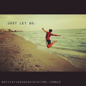 Just let go. #quotes