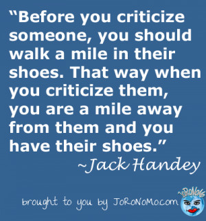 ... quotes jack handeys advice for critics walk a mile in their shoes