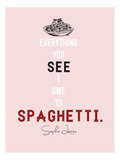We need to eat more spaghetti. #SophiaLoren #food #quote More