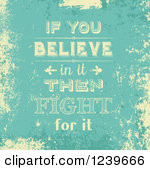 Clipart Of Distressed If You Believe In It Then Fight For It Text ...