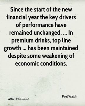 Paul Walsh - Since the start of the new financial year the key drivers ...