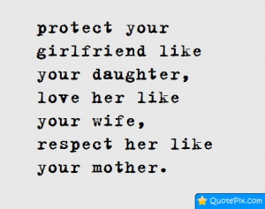 Protect Your Girlfriend Like Your Daughter
