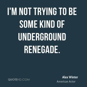 alex-winter-alex-winter-im-not-trying-to-be-some-kind-of-underground ...