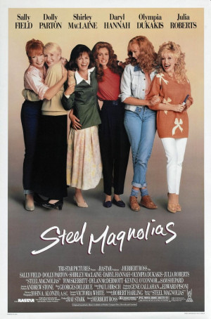 Steel Magnolias, 1989 ~ What A Cast... Sally Field, Shirley MacLaine ...