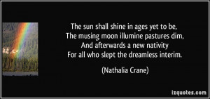 ... new nativity For all who slept the dreamless interim. - Nathalia Crane