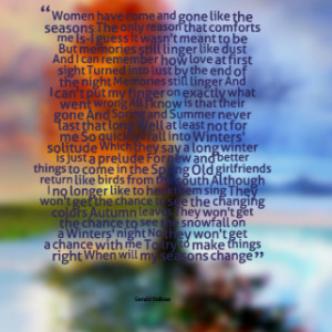 thumbnail of quotes Women have come and gone like the seasons The only ...