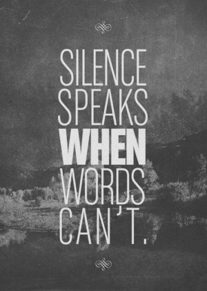 always remember that silence can hurt a person more than anything ...